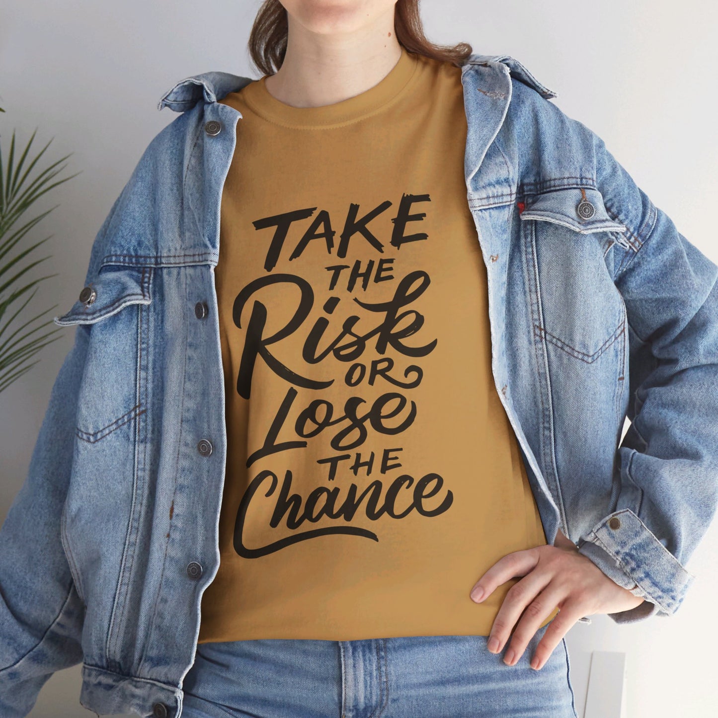 Take The Risk or Lose The Chance-T-Shirt