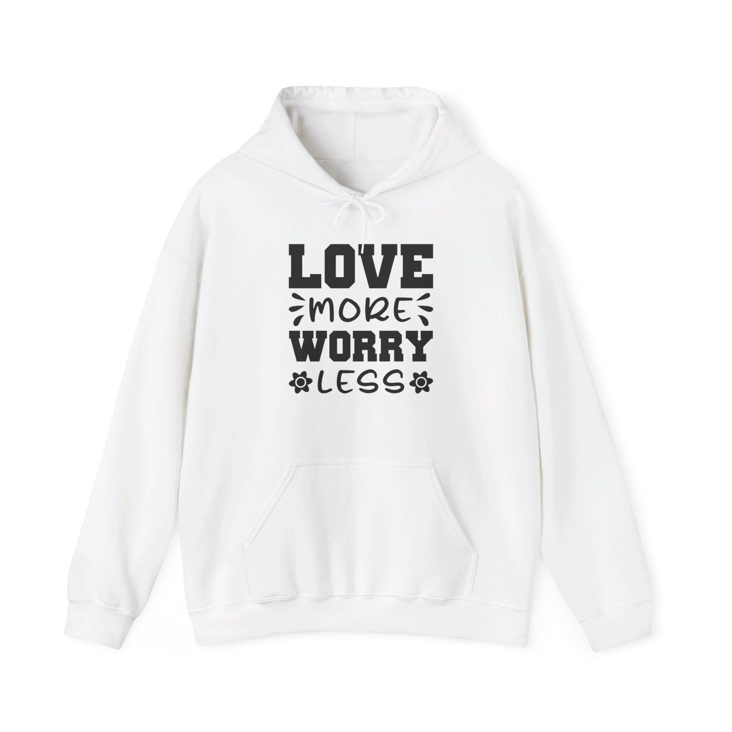 Love More Worry Less - Hooded Sweatshirt