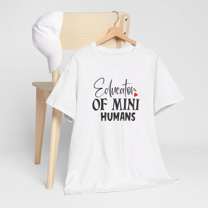 Educator Of Mini Humans - T-Shirt