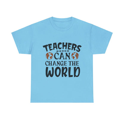 Teachers Can Change The World - T-Shirt