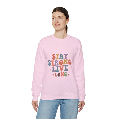 Stay Strong Live Long - Sweatshirt