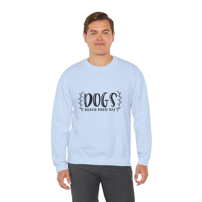 Dogs Because People Suck - Sweatshirt