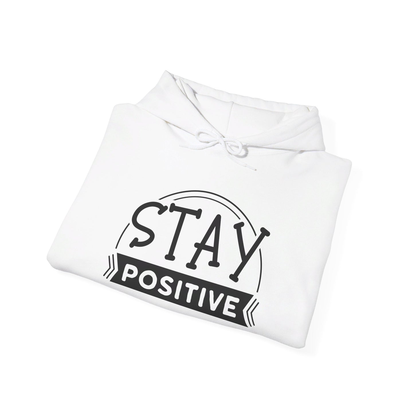 Stay Positive - Hooded Sweatshirt