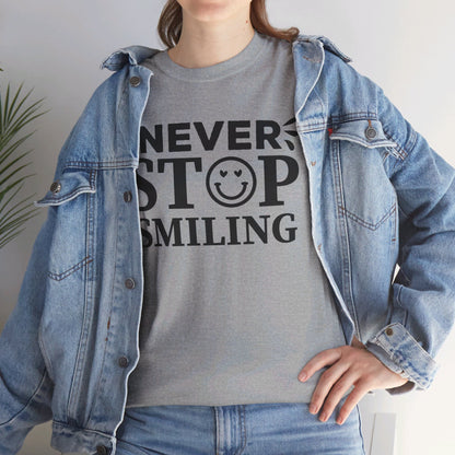 Never Stop Smiling - T-Shirt