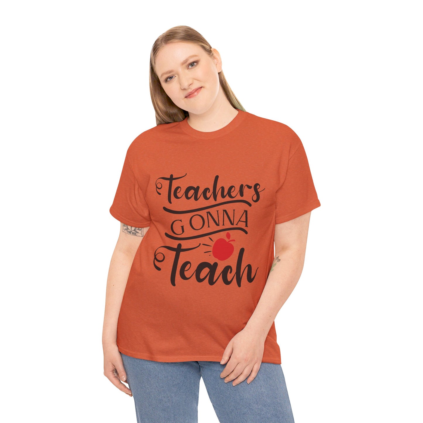 Teachers Gonna Teach - T-Shirt