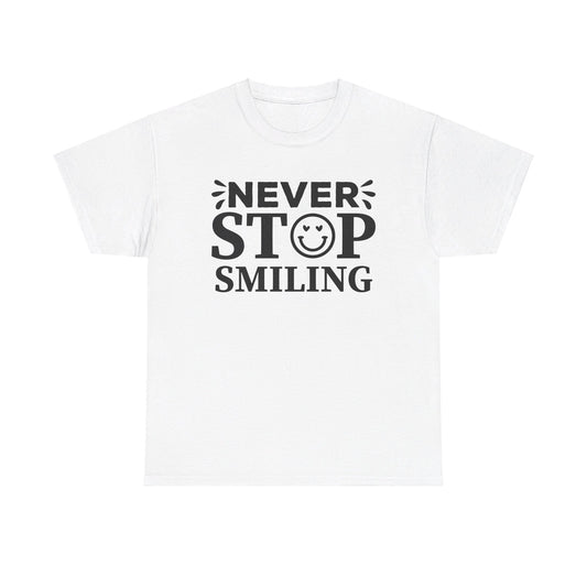 Never Stop Smiling - T-Shirt