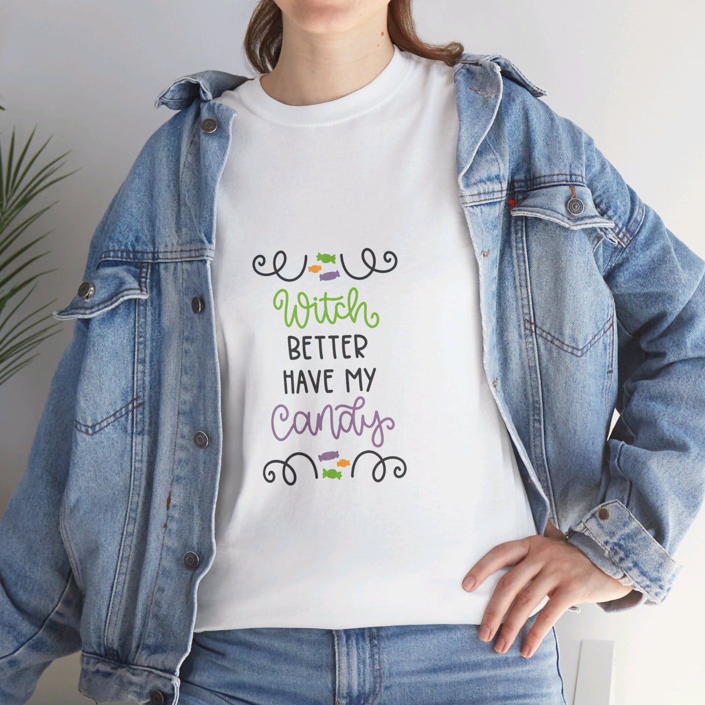 Witch better have my candy - T-Shirt