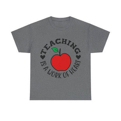 Teaching is a work of heart - T-Shirt