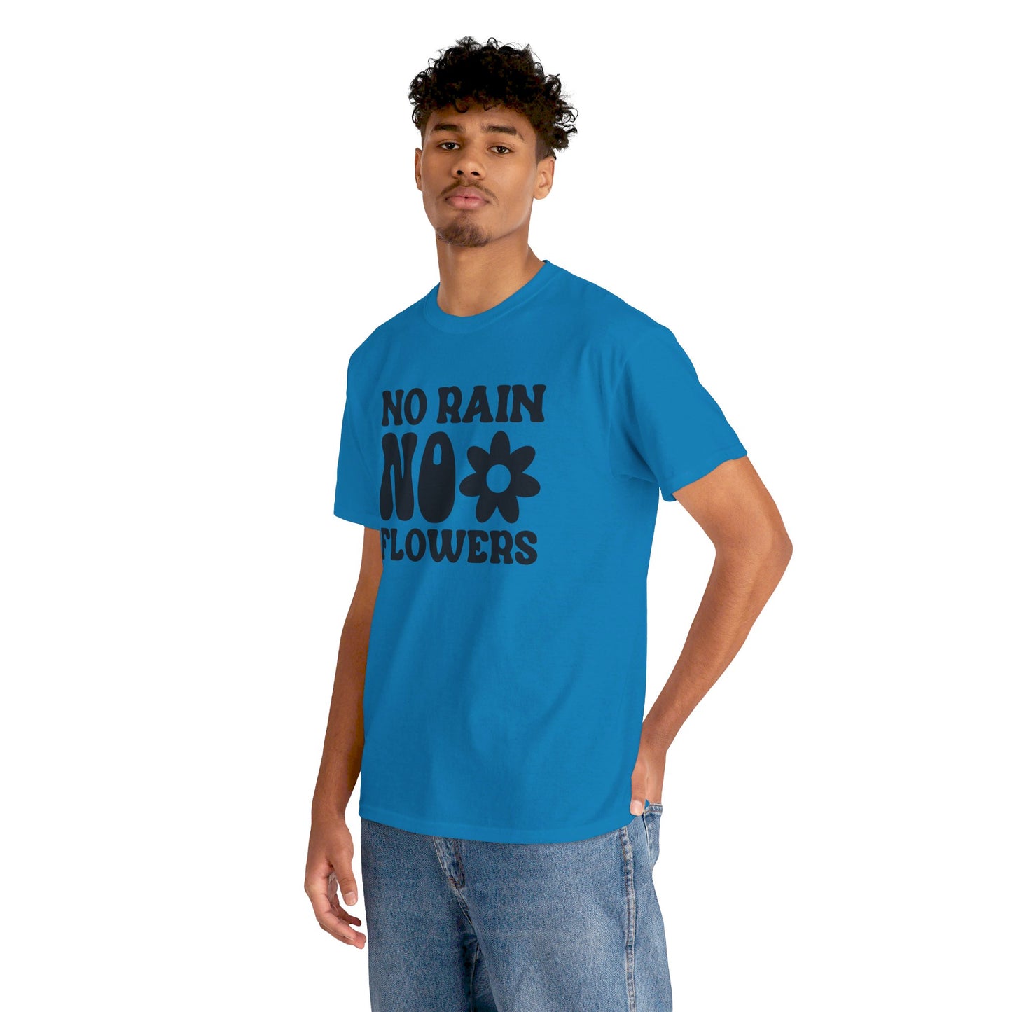 Flowers Need Rain to Flourish - T-Shirt