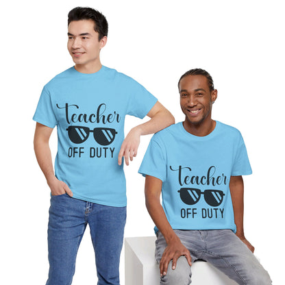 Teacher Off Duty - T-Shirt