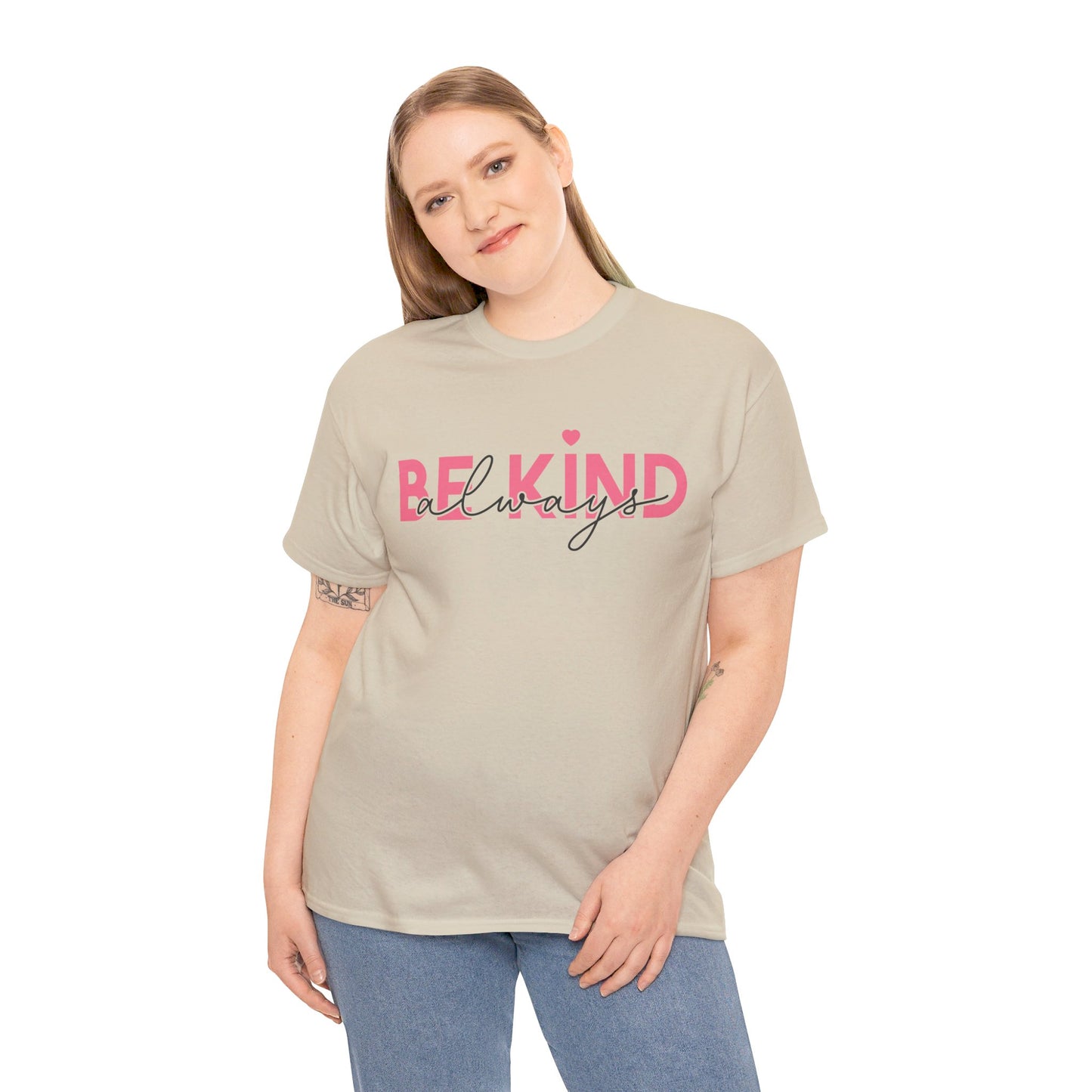 Be Kind Always - T-Shirt