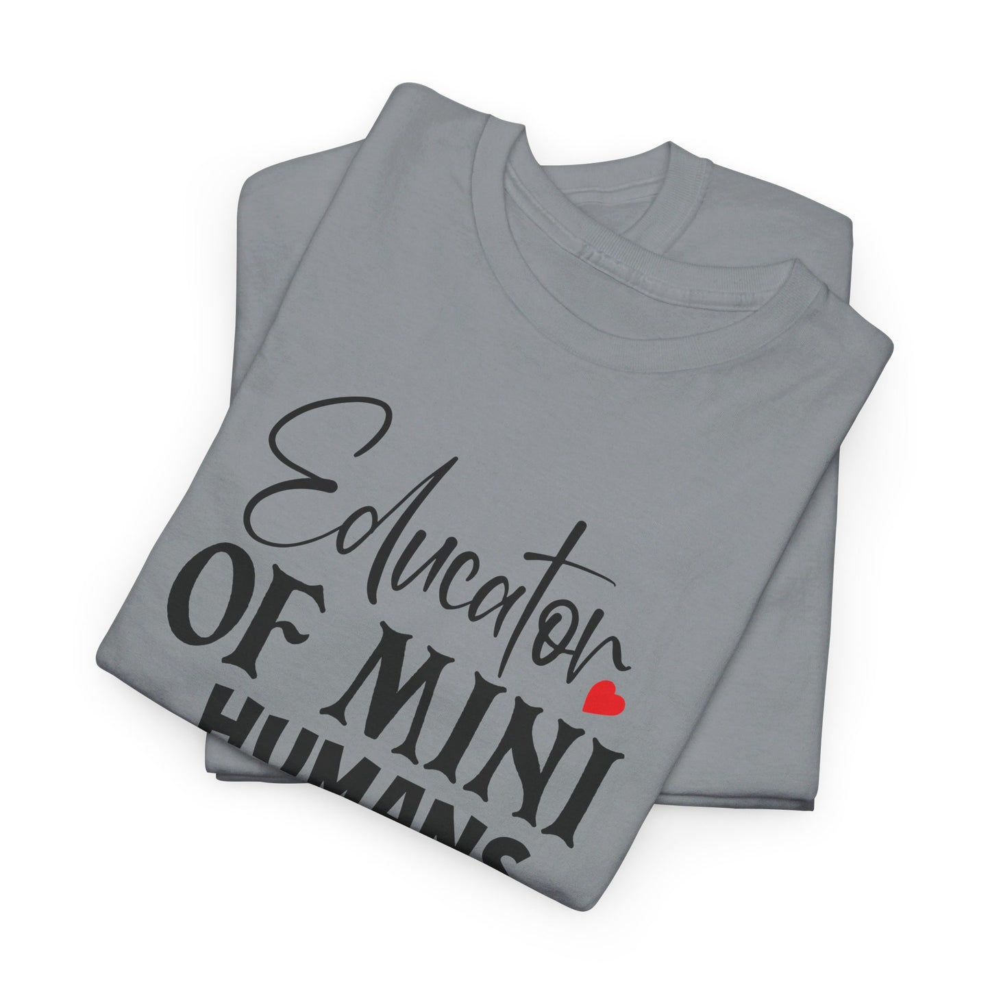 Educator Of Mini Humans - T-Shirt