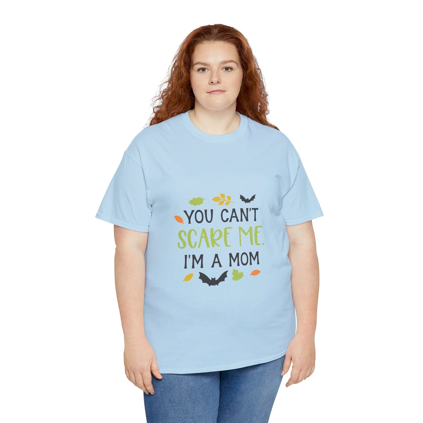 You can't scare me I'm a Mom-T-Shirt