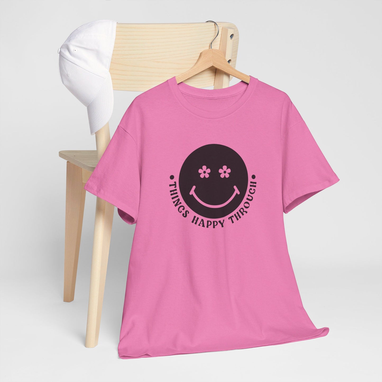 Things Happy Through - T-Shirt