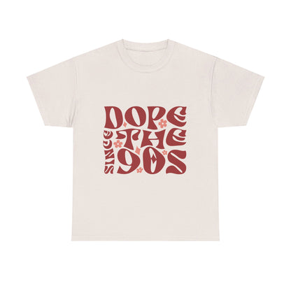 DopesinceThe90s T-Shirt