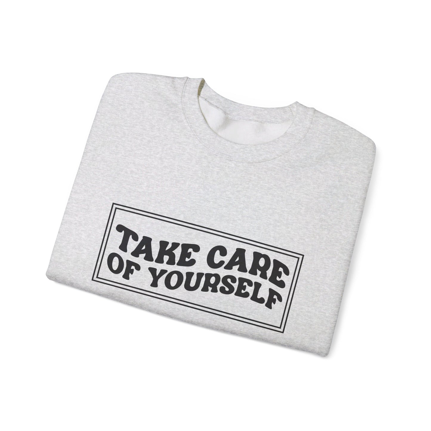 Take Care Of Yourself - Crewneck Sweatshirt