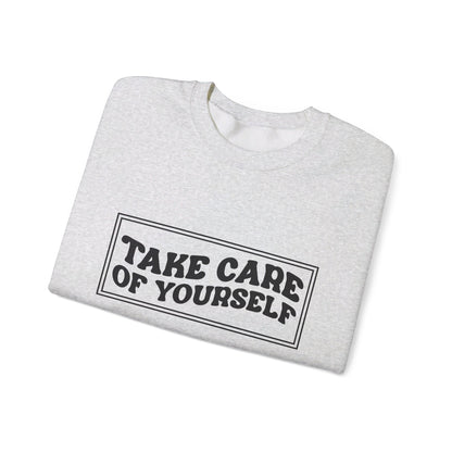Take Care Of Yourself - Crewneck Sweatshirt