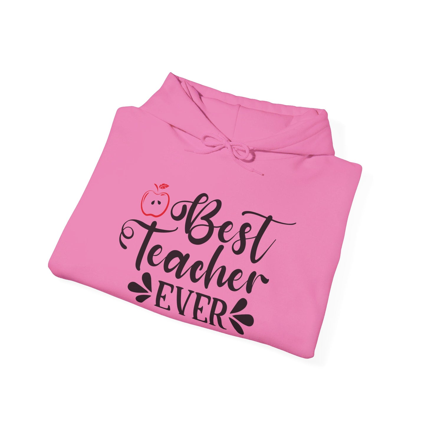 Best Teacher Ever - Hooded Sweatshirt