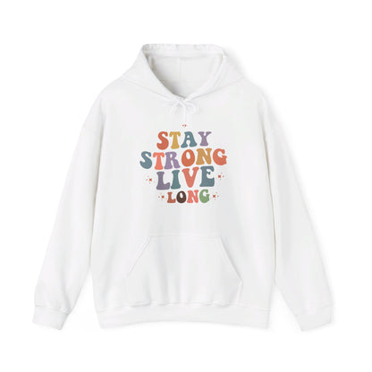 Stay Strong Long Live - Hooded Sweatshirt