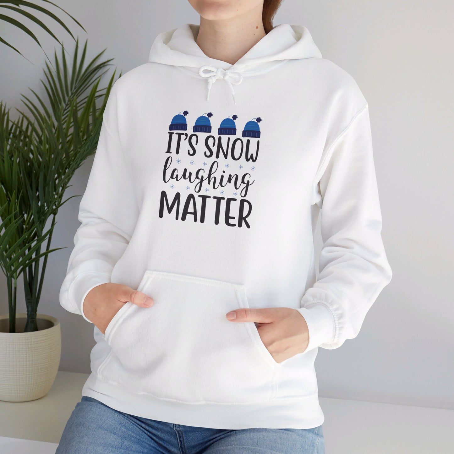 It’s Snow Laughing Matter, Seriously - Hooded Sweatshirt