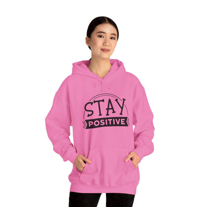 Stay Positive - Hooded Sweatshirt