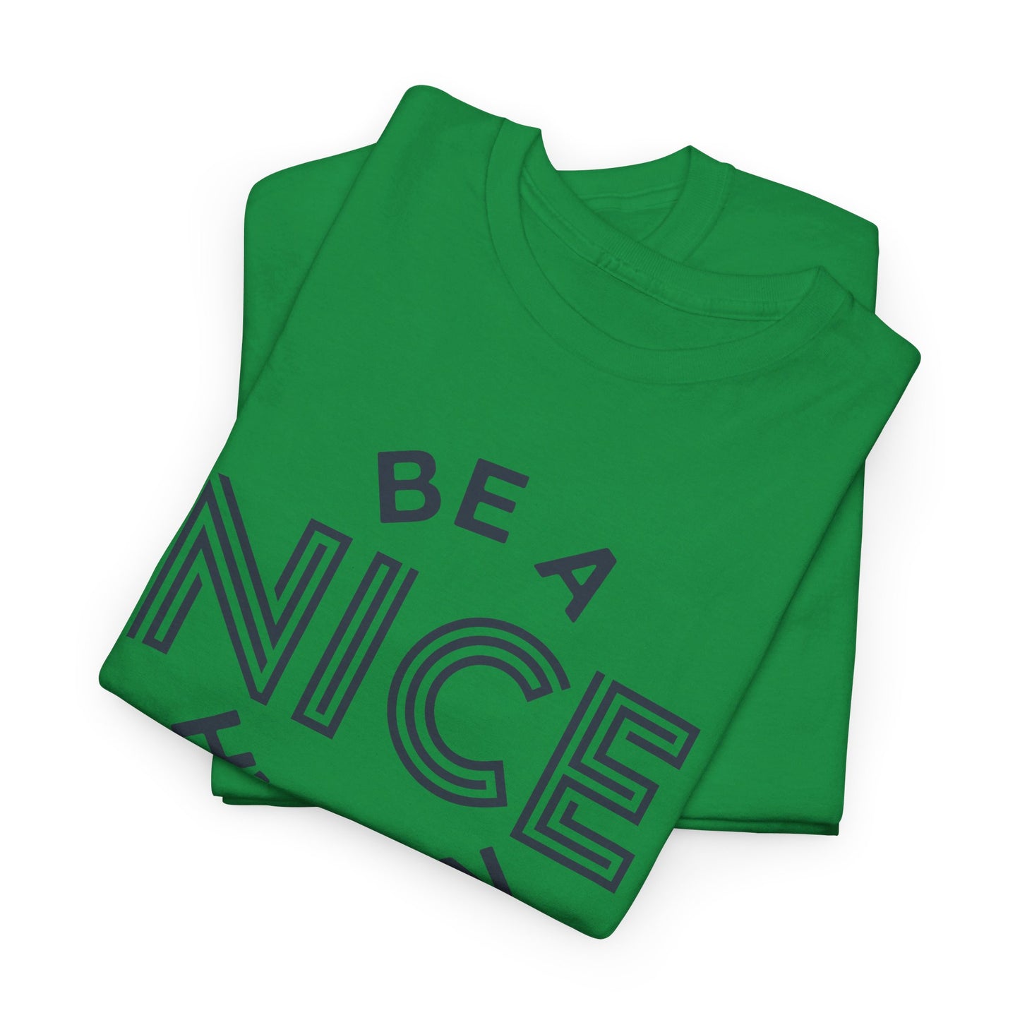 Be A Nice Human - T-Shirt