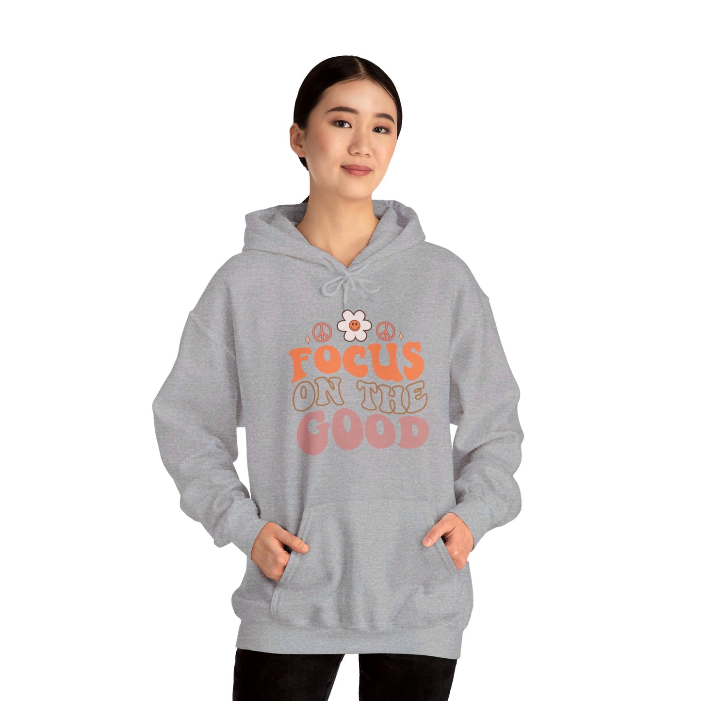 Focus on the Good - Hooded Sweatshirt