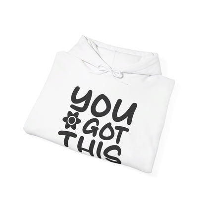 You Got This - Hooded Sweatshirt