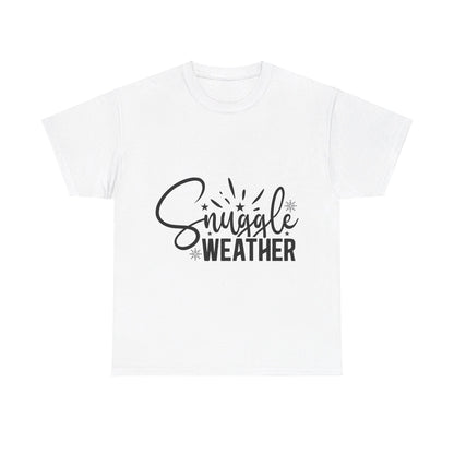 Snuggle Weather-T-Shirt