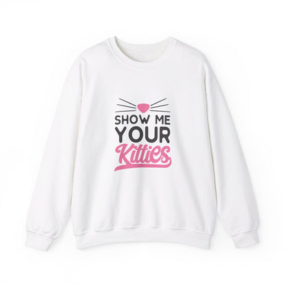 Show Me Your Kitties - Sweatshirt