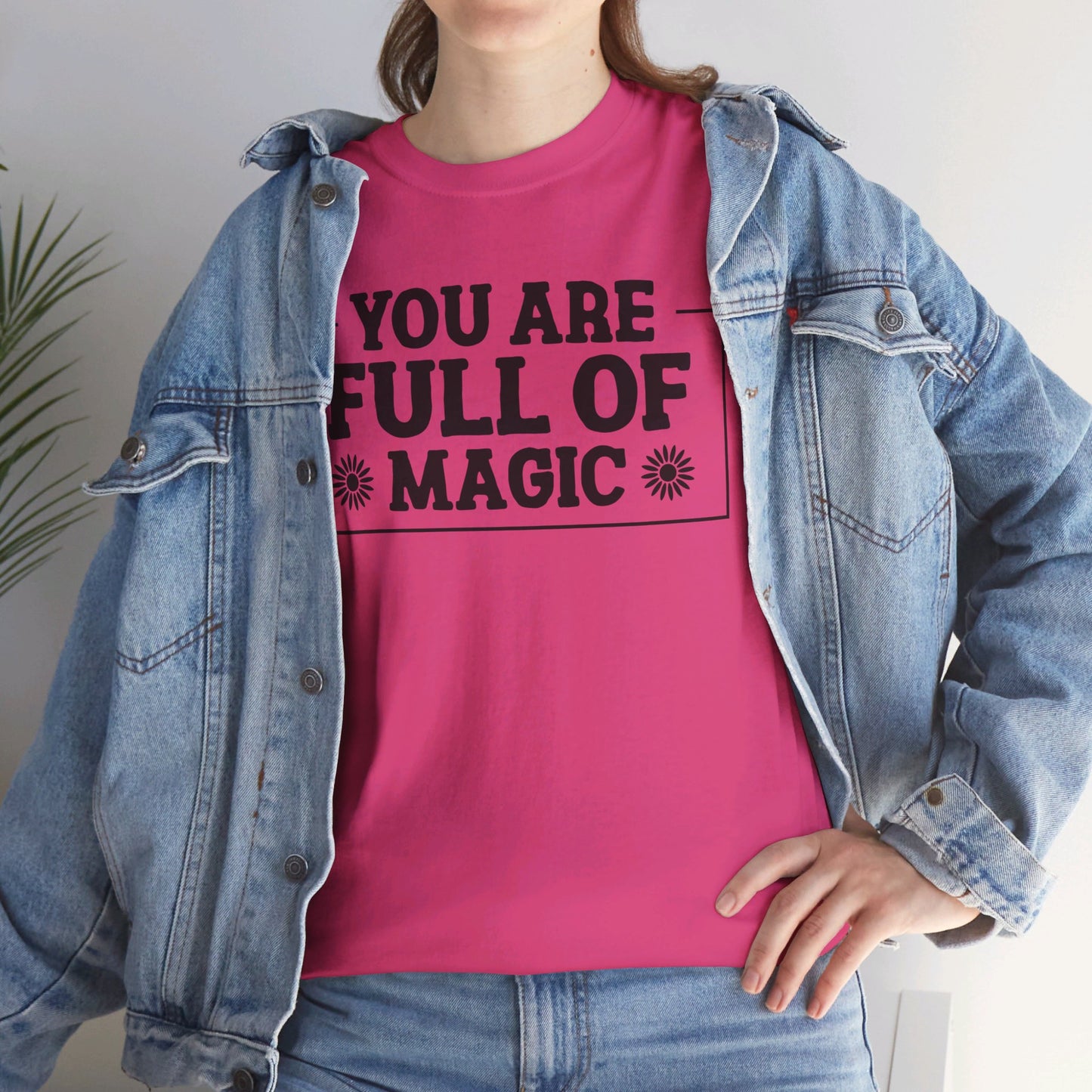 You Are Full Of Magic - T-Shirt