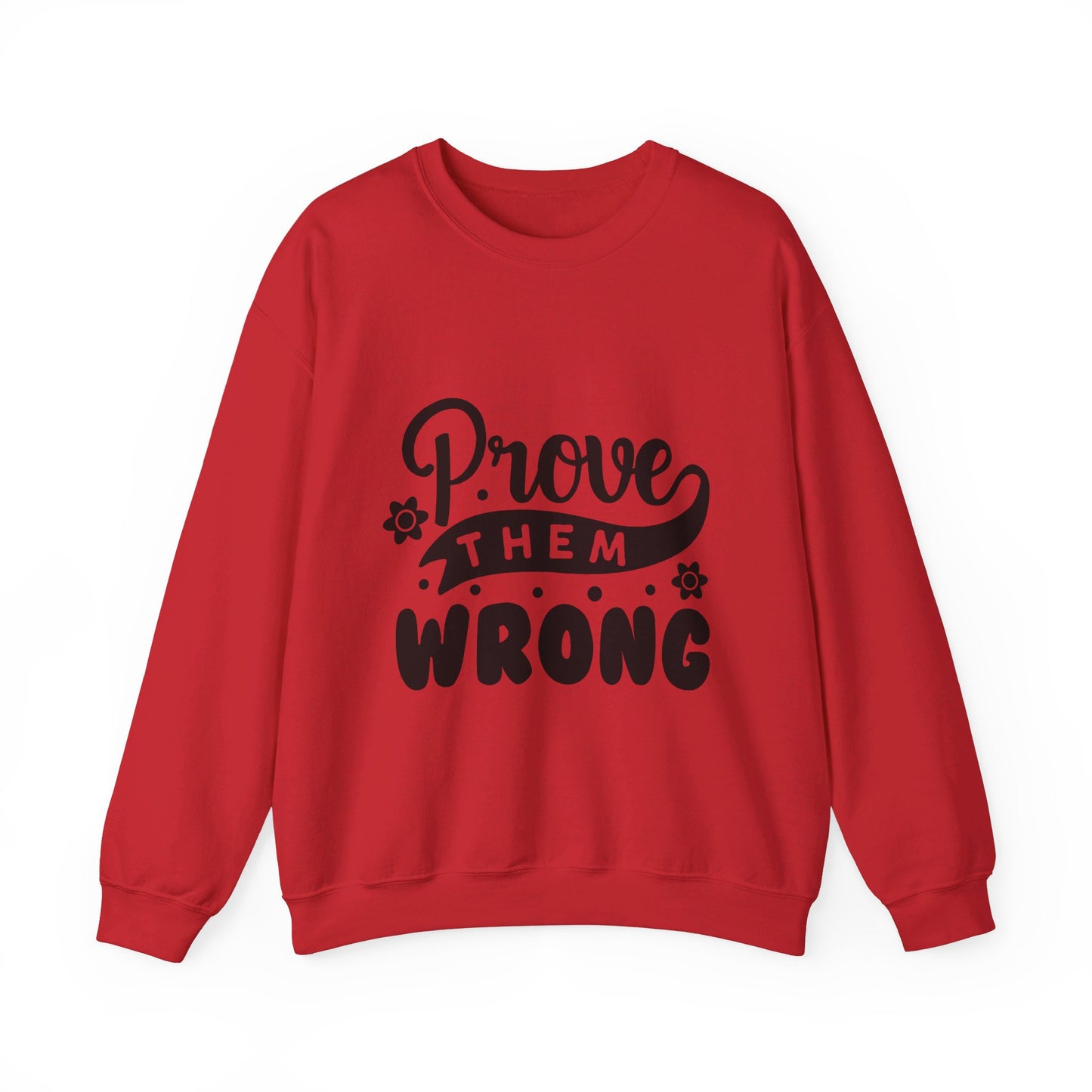 Prove Them Wrong - Crewneck Sweatshirt