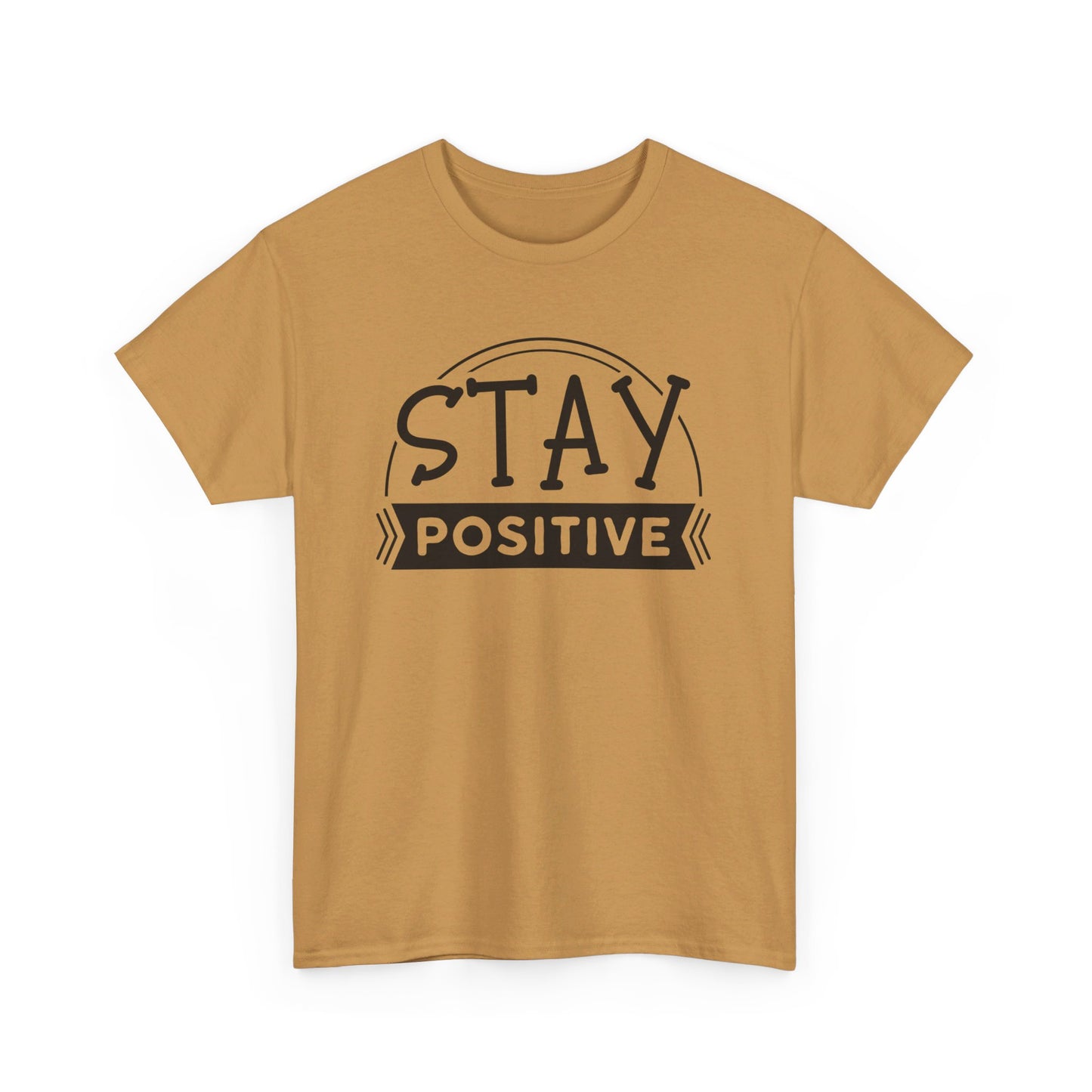 Stay Positive, Embrace Life - T-Shirt