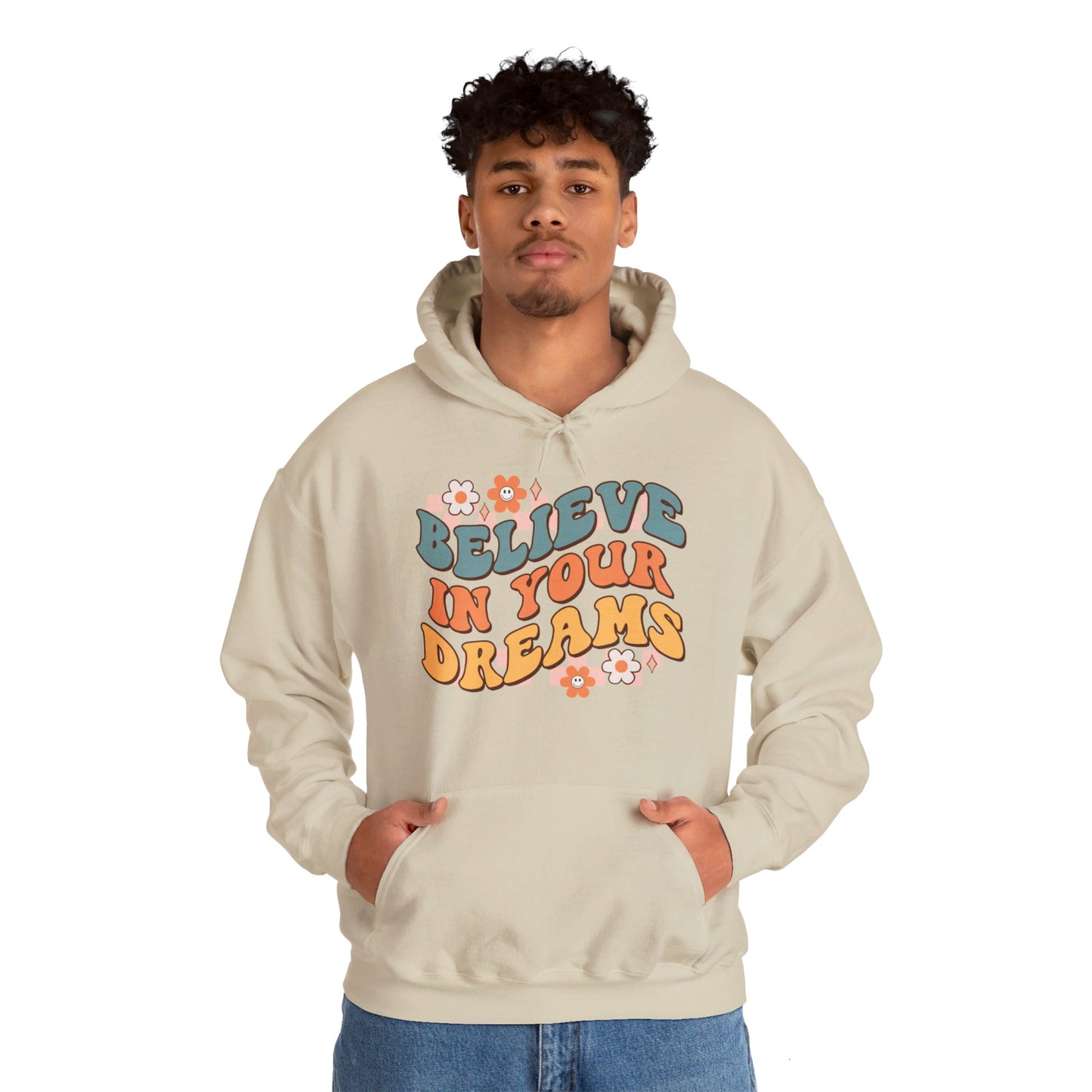 Believe In Your Dreams - Hooded Sweatshirt