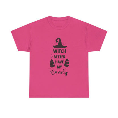 Witch better have my candy - T-Shirt