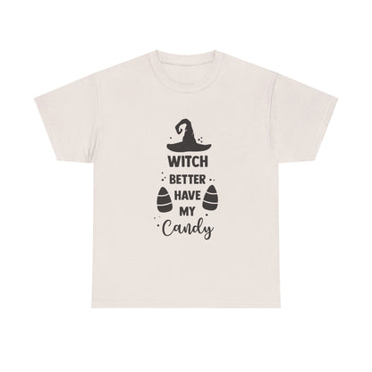 Witch better have my candy - T-Shirt