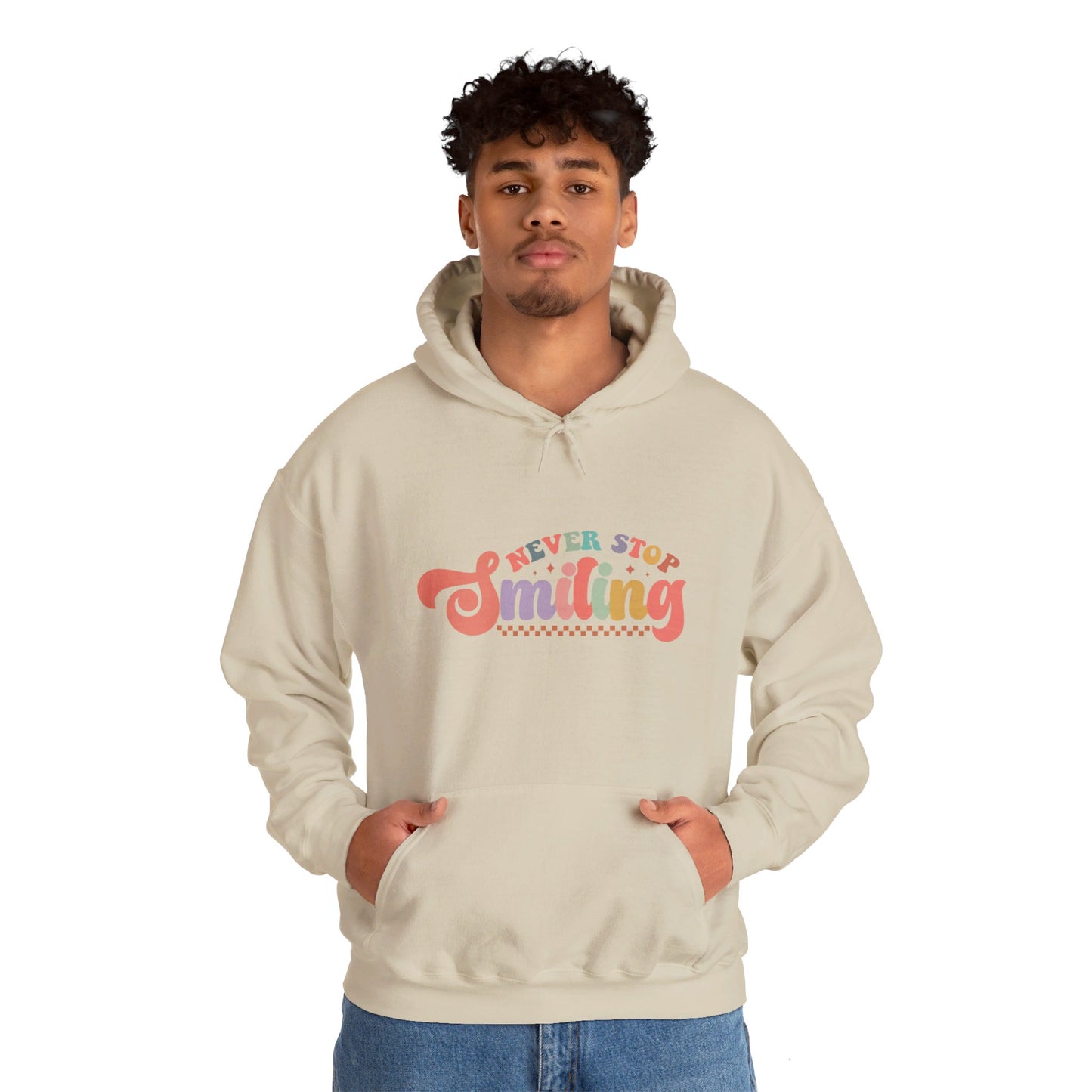 Never Stop Smiling - Hooded Sweatshirt