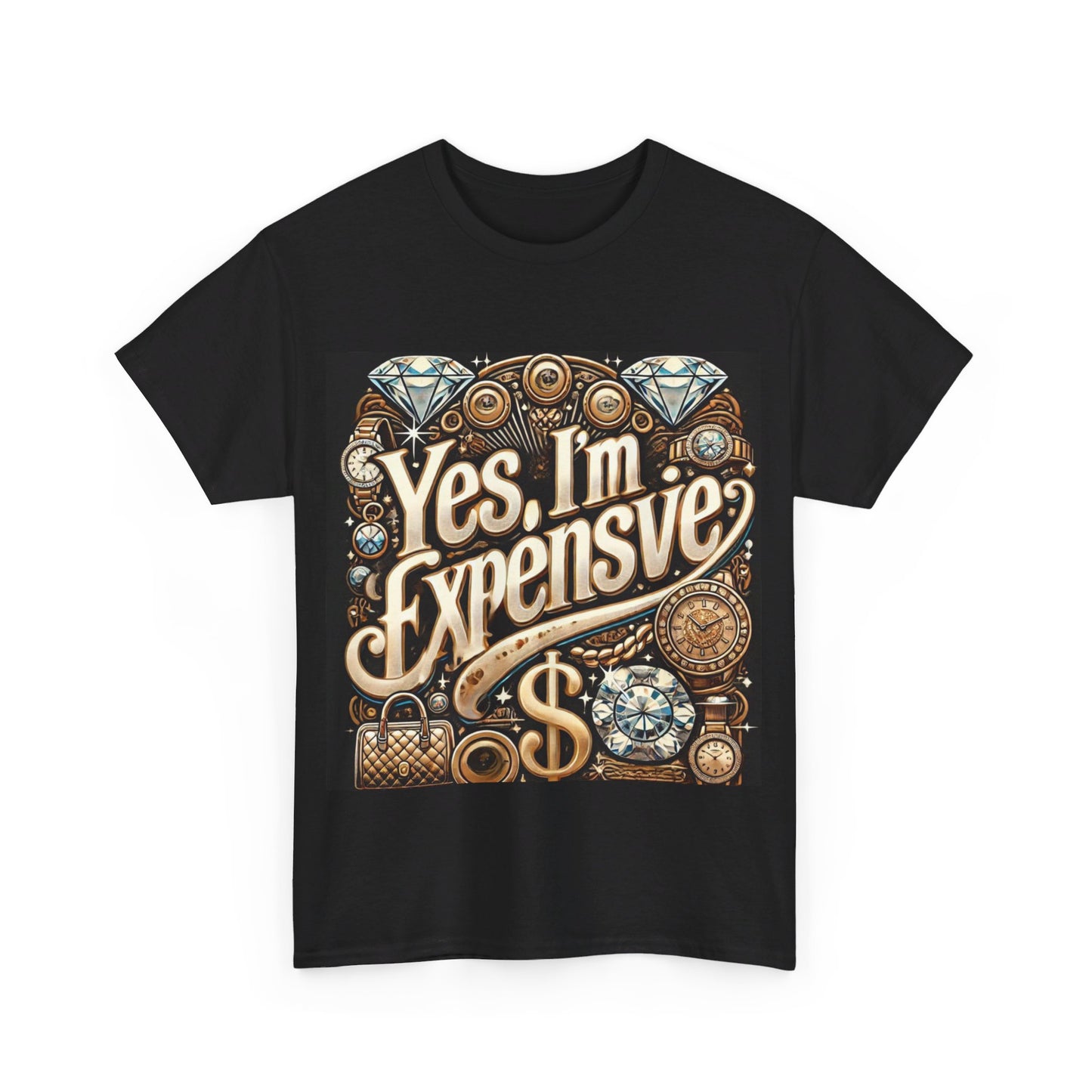 Yes, I'm Expensive T-Shirt