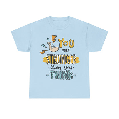 You are stronger than you think - T-Shirt