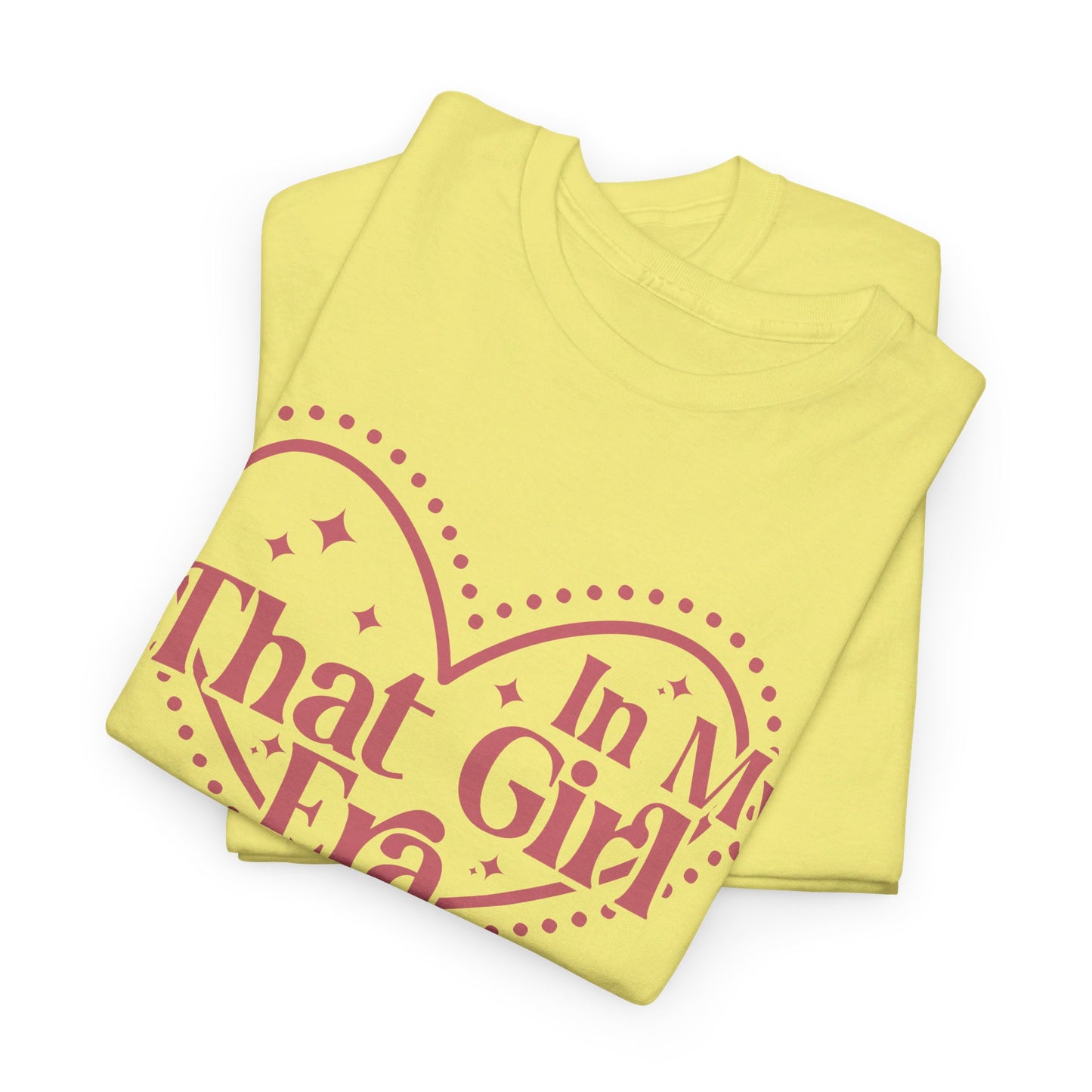 In My That Girl Era - T-Shirt