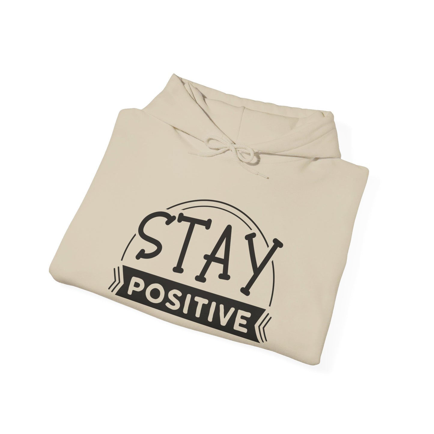 Stay Positive - Hooded Sweatshirt