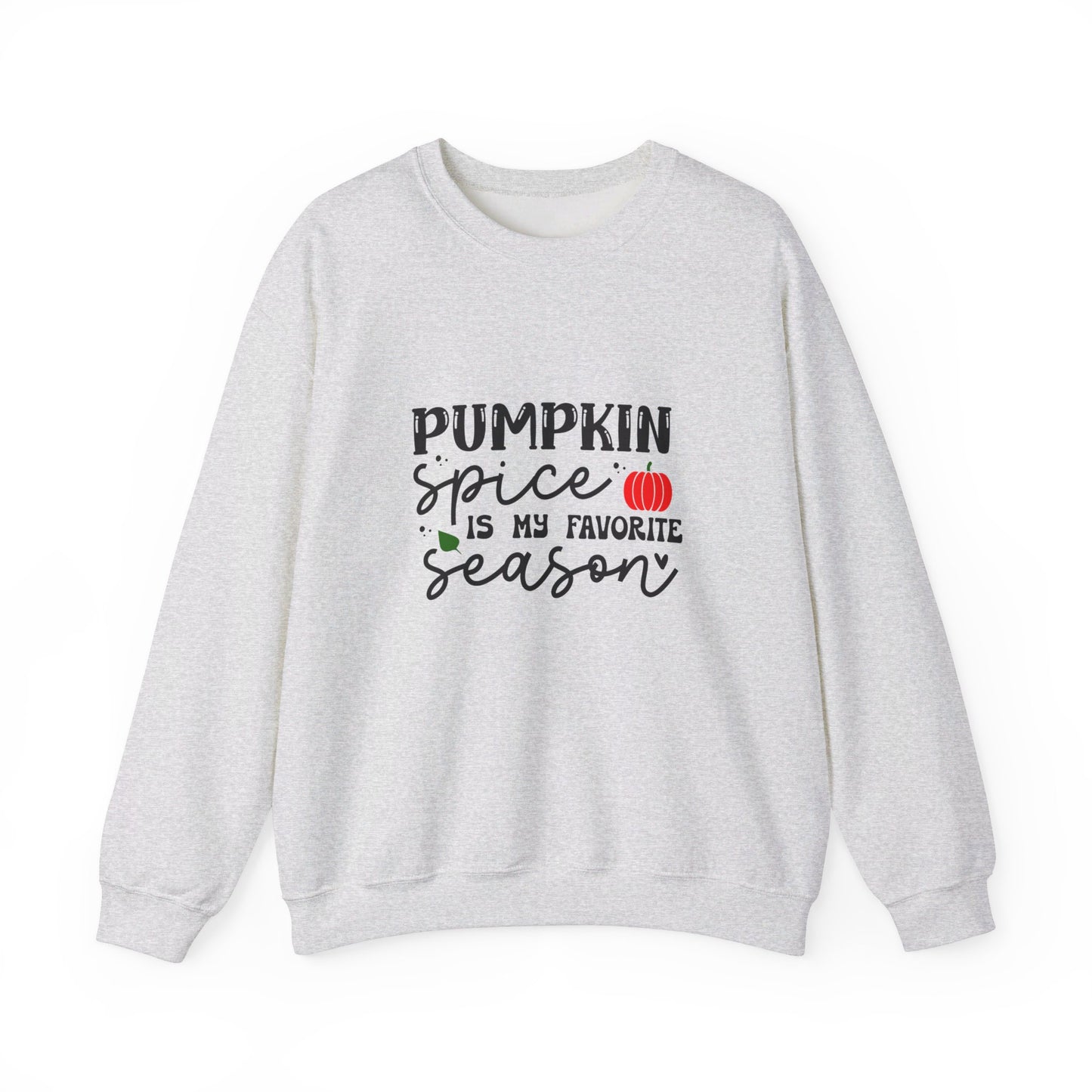 Pumpkin Spice Is My Favorite Season - Sweatshirt