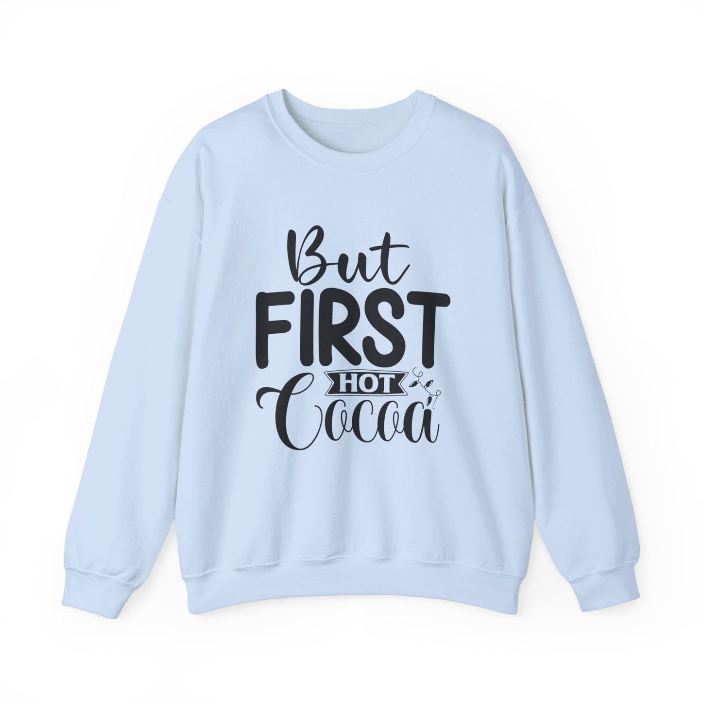 But First Hot Cocoa - Crewneck Sweatshirt