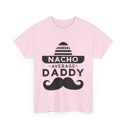 Nacho Average Daddy T-Shirt