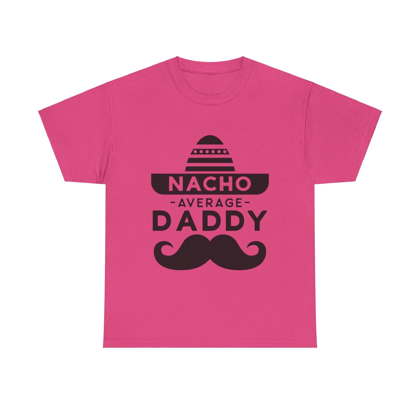 Nacho Average Daddy T-Shirt