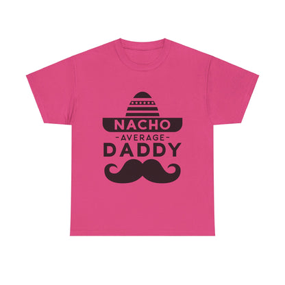 Nacho Average Daddy T-Shirt