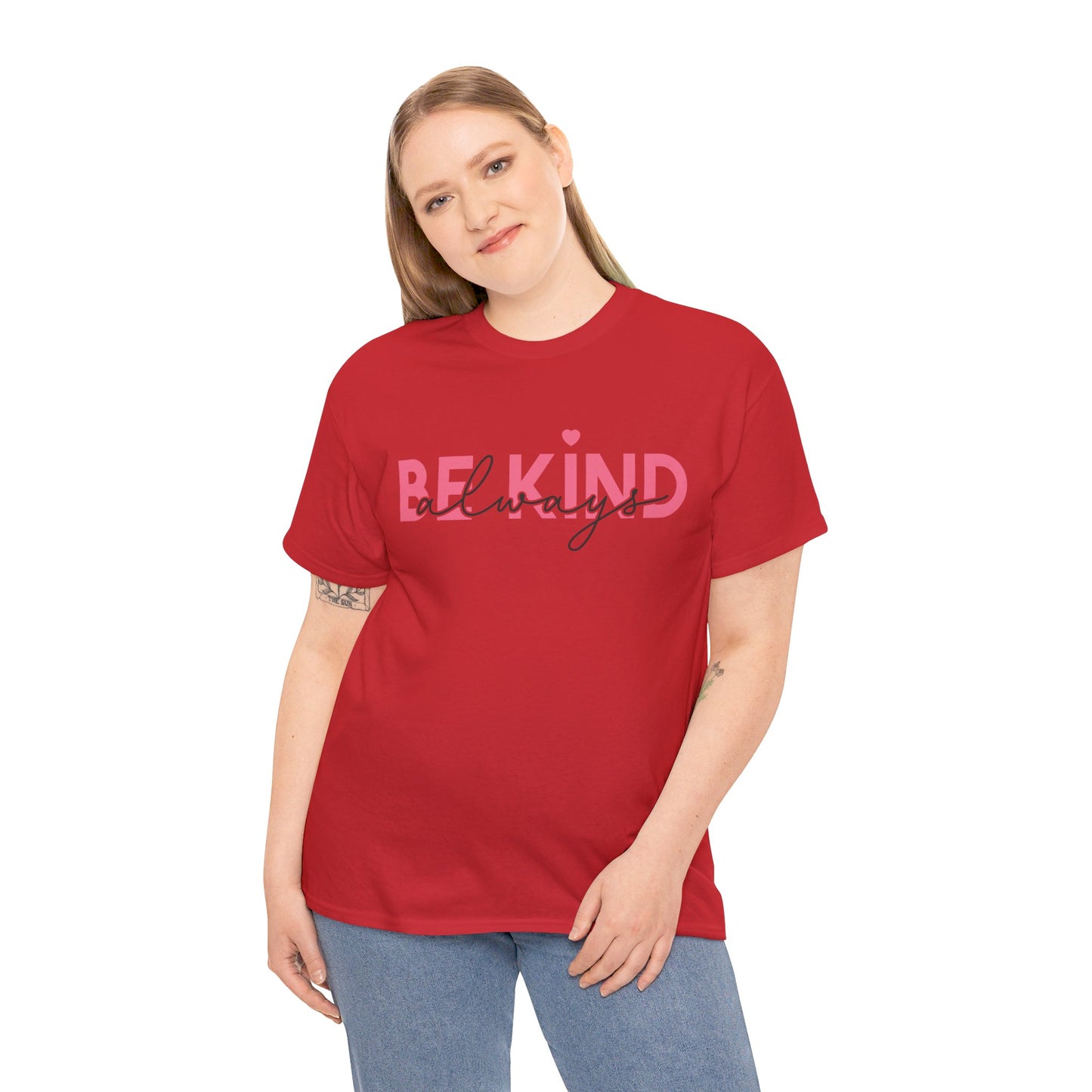 Be Kind Always - T-Shirt