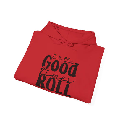 Let The Good Times Roll - Hooded Sweatshirt