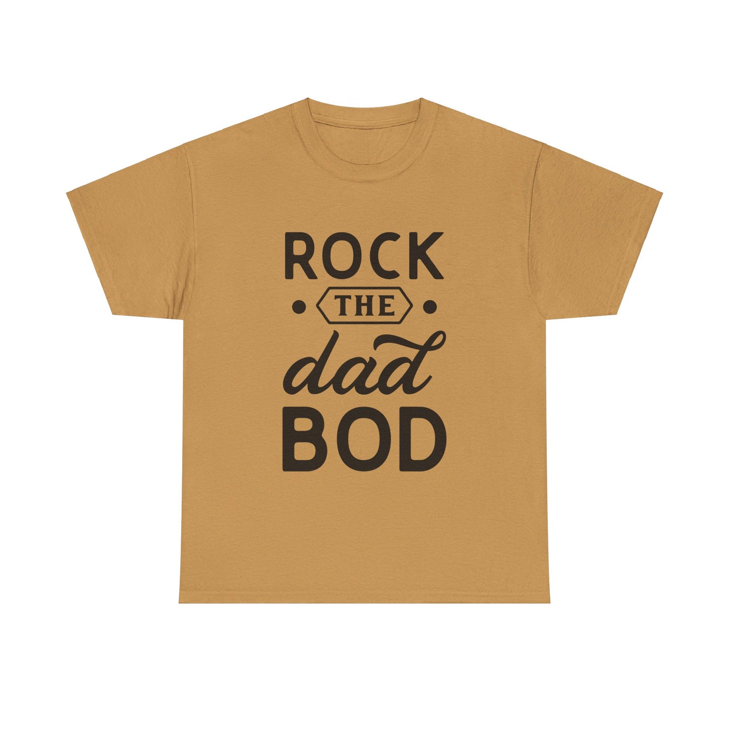 Rock the Dad Bod T-Shirt