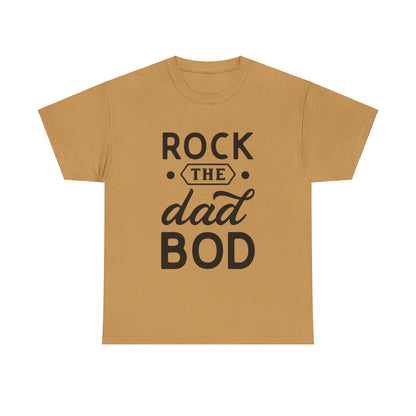 Rock the Dad Bod T-Shirt